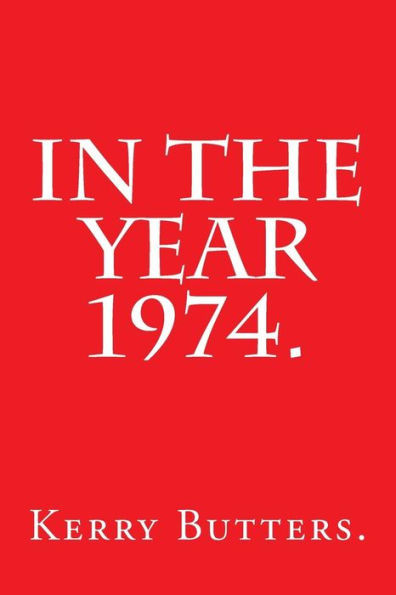 In The Year 1974.