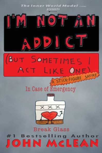 I'M Not An Addict (But Sometimes I Act Like One)