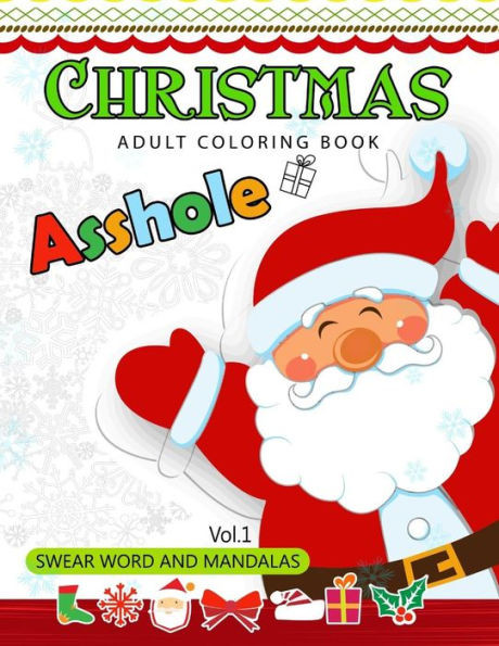 Christmas Adults Coloring Book Vol.1: Swear Word And Mandala 18+ (Swear Word Coloring Book)