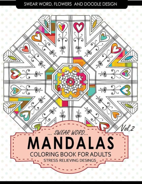 Swear Word Mandalas Coloring Book For Adults [Flowers And Doodle] Vol.2: Adult Coloring Books Stress Relieving