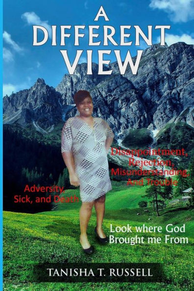 A Different View: Look Where God Brought Me From