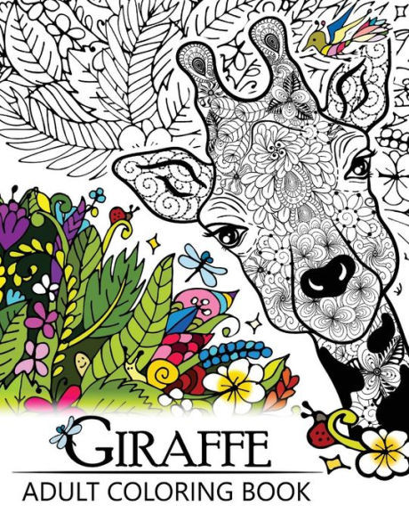 Giraffe Adult Coloring Book: Designs With Henna, Paisley And Mandala Style Patterns Animal Coloring Books