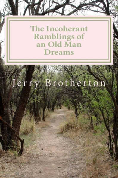 The Incoherant Ramblings Of An Old Man: The Incoherant Ramblings Of An Old Man