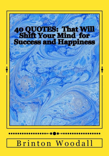 40 Quotes:: That Will Shift Your Mind For Success And Happiness