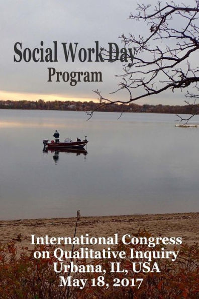 Social Work Day: International Congress On Qualitative Inquiry Official Program