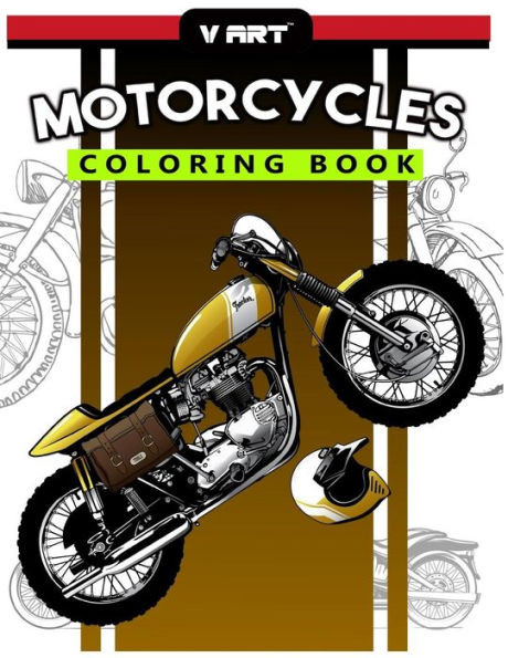 Motorcycles Coloring Book: Pattern To Color For Bike Lover, Motorcycle Coloring For Adults (Motorcycles Coloring Books For Grown-Ups) (Volume 1)