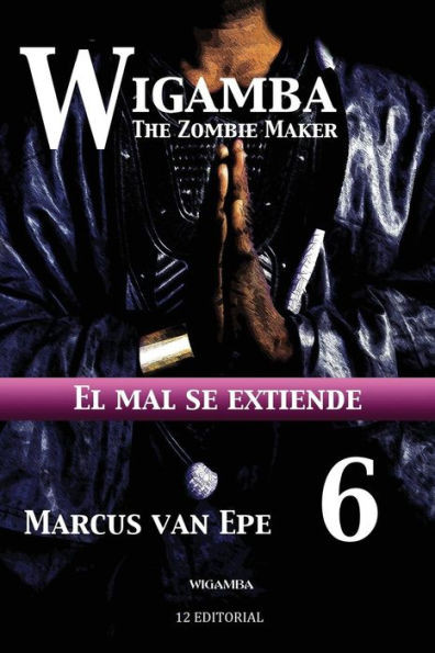 Wigamba 6: El Mal Se Extiende (Spanish Edition)