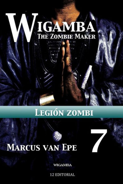 Wigamba 7: Legion Zombi (Spanish Edition)