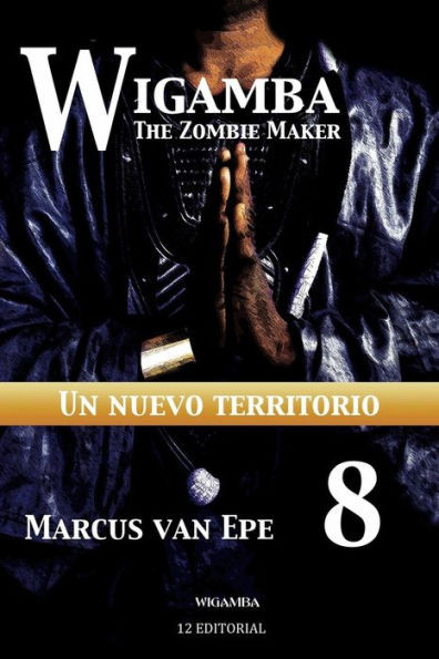 Wigamba 8: Un Nuevo Territorio (Spanish Edition)