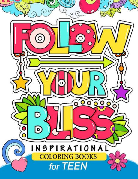 Inspirational Coloring Book For Teen: Motivation Quotes Design Cute, Relaxing, Inspiring, Coloring Books For Ages 2-4, 4-8, 9-12, Teen & Adults