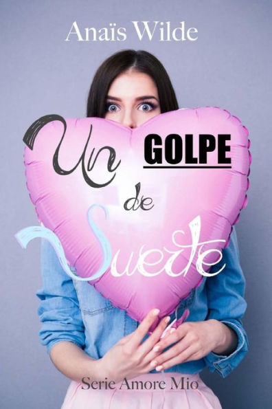 Un Golpe De Suerte (Triloga Amor Y Suerte) (Spanish Edition)