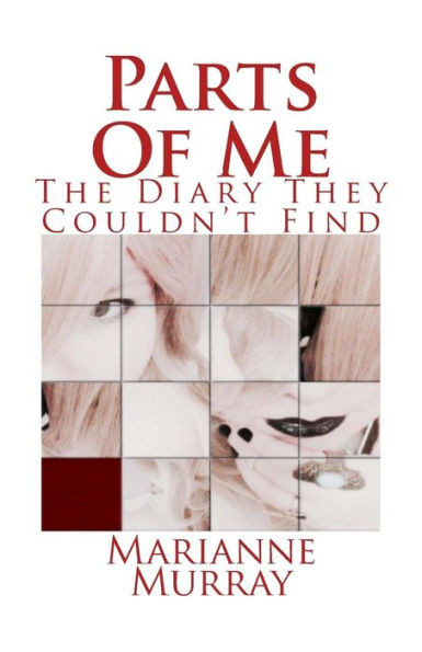 Parts Of Me: The Diary They Couldn'T Find