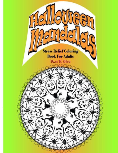 Halloween Mandalas Adult Coloring Book And Tranquil Stress Relief (Mandalas And More Coloring Books For Adults)