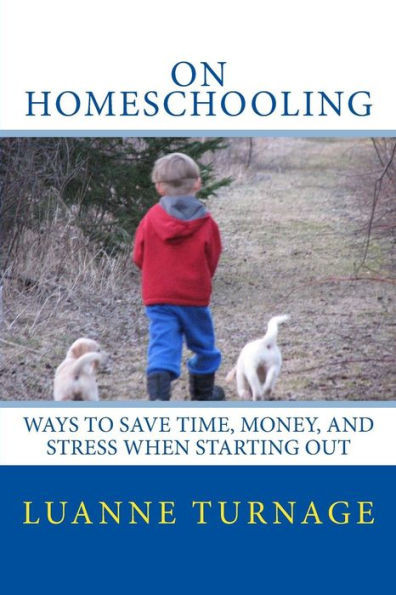 On Homeschooling: Ways To Save Time, Money, And Stress When Starting Out