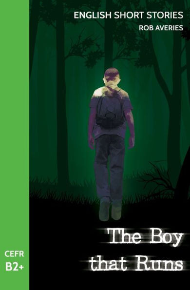 English Short Stories: The Boy That Runs (Cefr Level B2+)