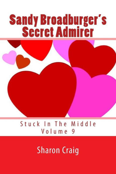 Sandy Broadburger'S Secret Admirer (Stuck In The Middle)