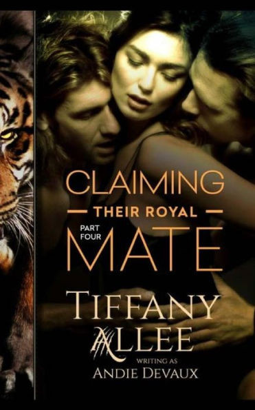Claiming Their Royal Mate: Part Four
