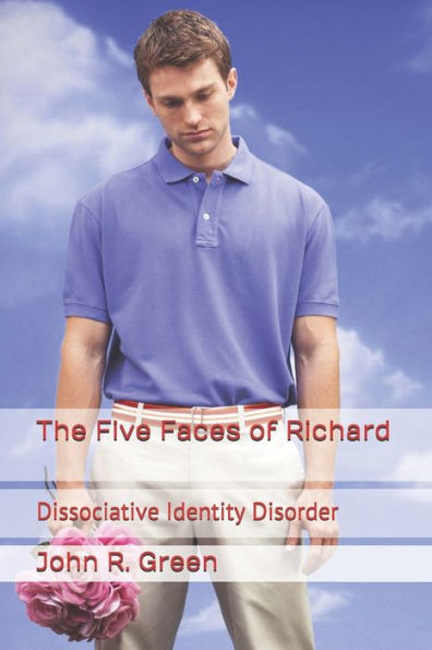 The Five Faces Of Richard: Dissociative Identity Disorder