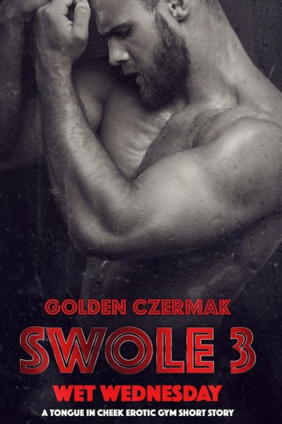Swole: Wet Wednesday (Volume 3)