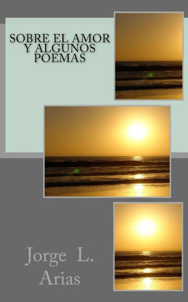 Sobre El Amor Y Algunos Poemas (Spanish Edition)