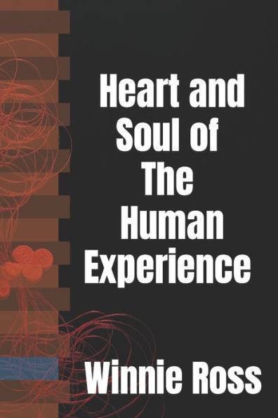Heart And Soul Of The Human Experience