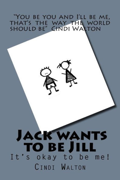 Jack Wants To Be Jill: It'S Okay To Be Me!