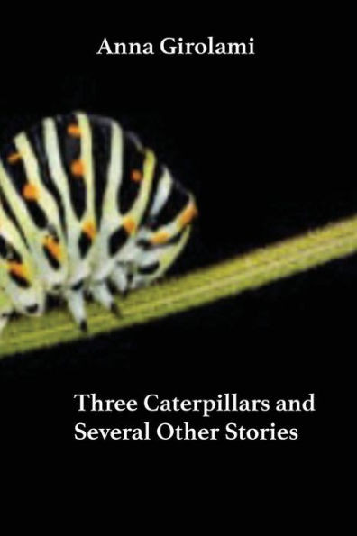 Three Caterpillars: A Handful Of Fables For Modern Children