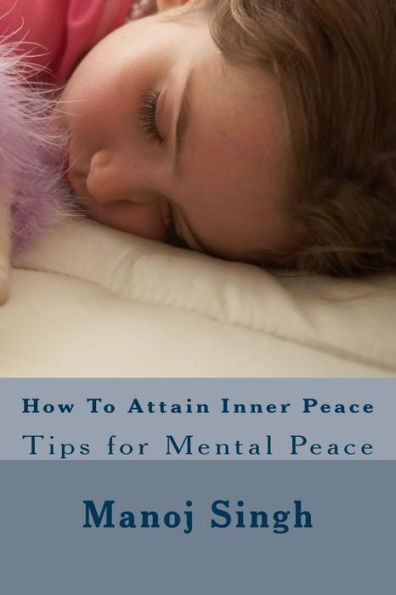How To Attain Inner Peace: Tips For Mental Peace