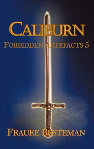 Caliburn: Forbidden Artefacts 5 (German Edition)