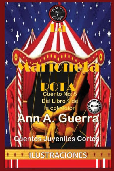 La Marioneta Rota: Cuento No. 5: Cuento No. 5 De La Coleccion De Los Mil Y Un Dias: Cuentos Juveniles Cortos (Spanish Edition)
