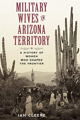 Military Wives in Arizona Territory