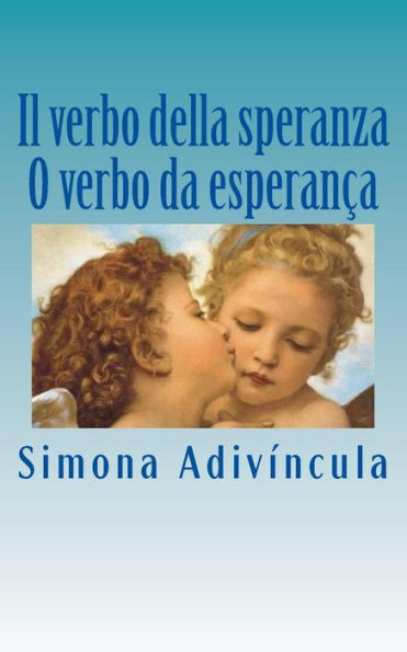Il Verbo Della Speranza - O Verbo Da Esperanca (Italian Edition)