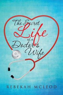The Secret Life Of A DoctorS Wife
