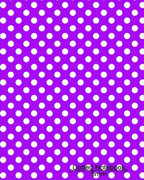 Dotted Notebook: Dotted Purple & White Cover: Dotted Journal, Planner, Work Book, Sketch Book, 5Mm Dot Grid Book For Daily Use, 8X10 Paperback