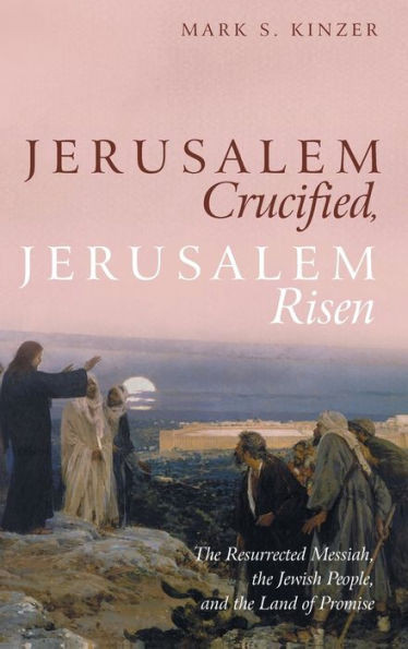 Jerusalem Crucified, Jerusalem Risen