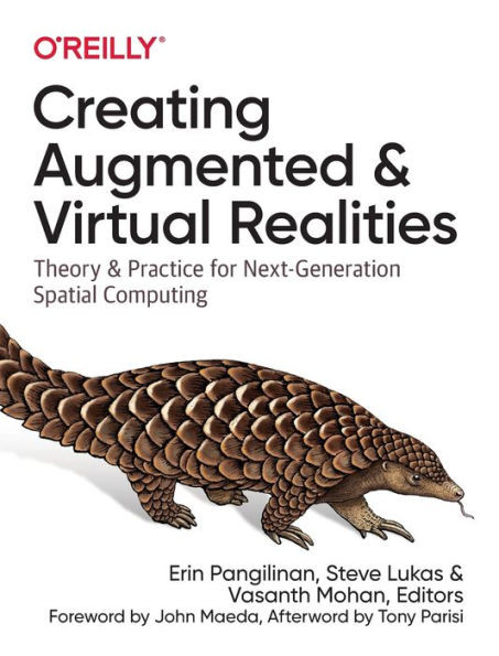 Creating Augmented And Virtual Realities: Theory And Practice For Next-Generation Spatial Computing