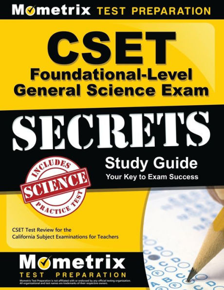 Cset Foundational-Level General Science Exam Secrets Study Guide: Cset Test Review For The California Subject Examinations For Teachers