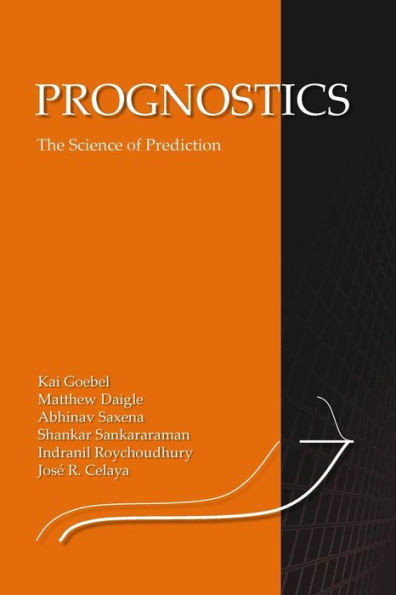 Prognostics: The Science Of Making Predictions
