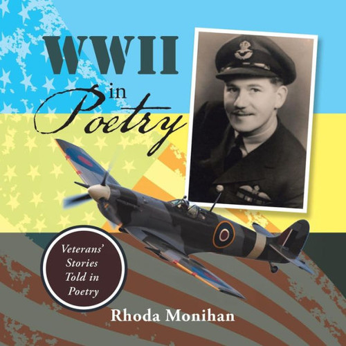 Wwii In Poetry: Veterans' Stories Told In Poetry