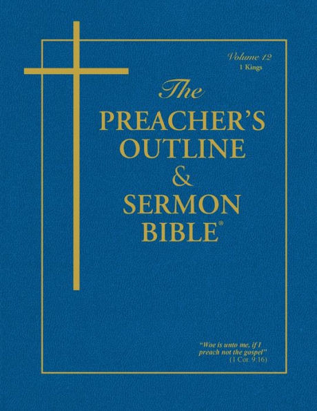 The Preacher'S Outline & Sermon Bible: 1 Kings (The Preacher'S Outline & Sermon Bible Kjv)