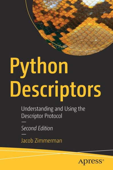 Python Descriptors: Understanding And Using The Descriptor Protocol
