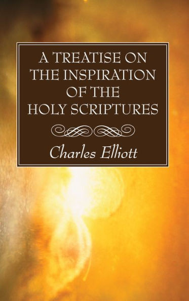 A Treatise On The Inspiration Of The Holy Scriptures