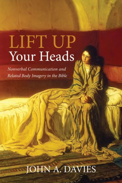 Lift Up Your Heads: Nonverbal Communication And Related Body Imagery In The Bible