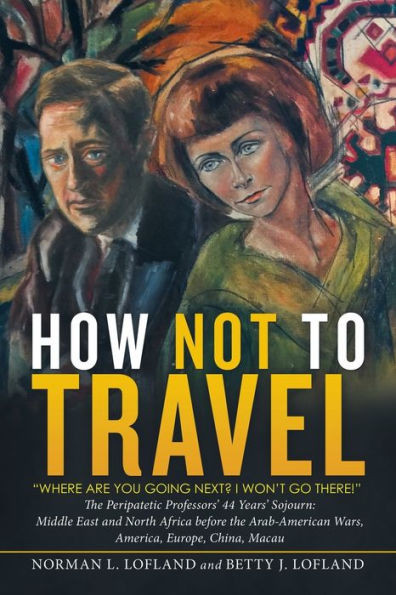 How Not To Travel: Where Are You Going Next? I WonT Go There!