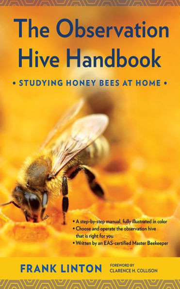 The Observation Hive Handbook: Studying Honey Bees At Home