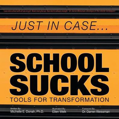 Just In Case . . . School Sucks: Tools For Transformation