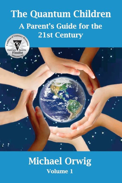 The Quantum Children: A Parent'S Guide For The 21St Century
