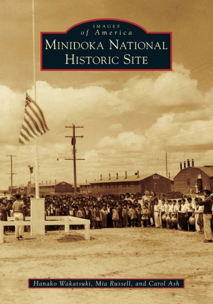 Minidoka National Historic Site (Images Of America)
