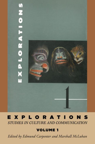 Explorations 1: Studies In Culture And Communication (Explorations In Communications)