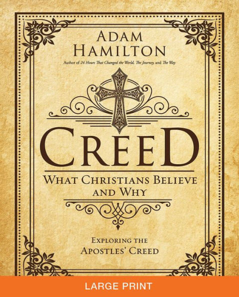 Creed: What Christians Believe And Why